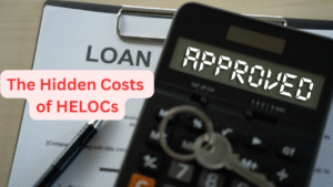 the hidden costs of helocs